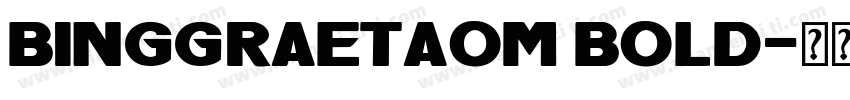 BinggraeTaom Bold字体转换